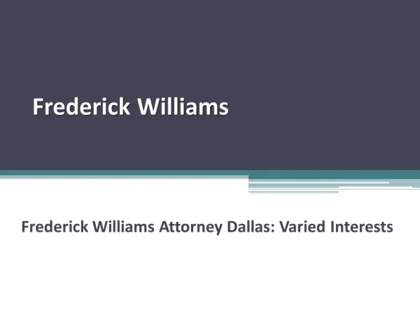 Frederick Williams Attorney Dallas - Varied Interests
