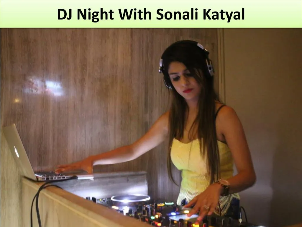 dj night with sonali katyal
