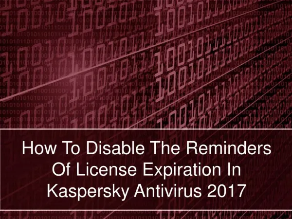 How to disable the reminders of license expiration in kaspersky antivirus 2017