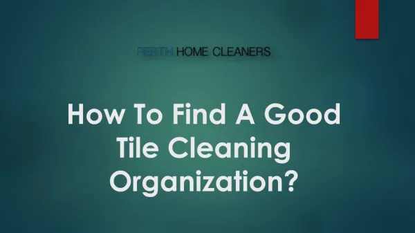 How To Find A Good Tile Cleaning Organization