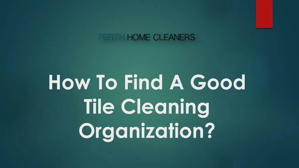 how to find a good tile cleaning organization