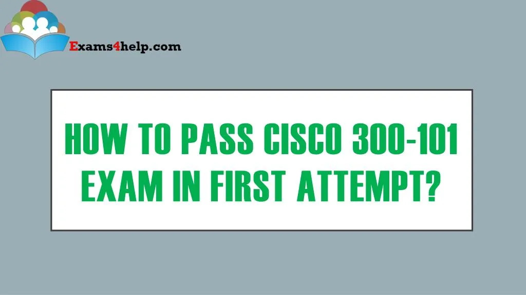 how to pass cisco 300 101 exam in first attempt