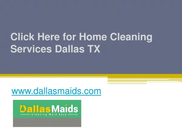 Click Here for Home Cleaning Services Dallas TX - www.dallasmaids.com