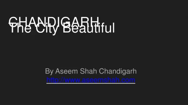 Chandigarh and its beauty - as seen by Aseem Shah Panchkula