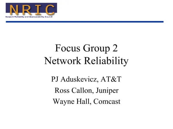 Focus Group 2 Network Reliability