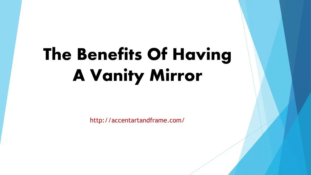 the benefits of having a vanity mirror