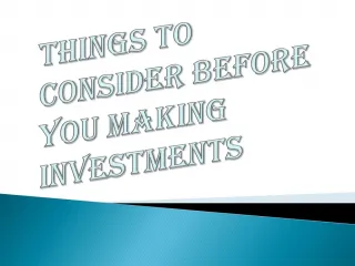 Consider Few Things Before Making Investments