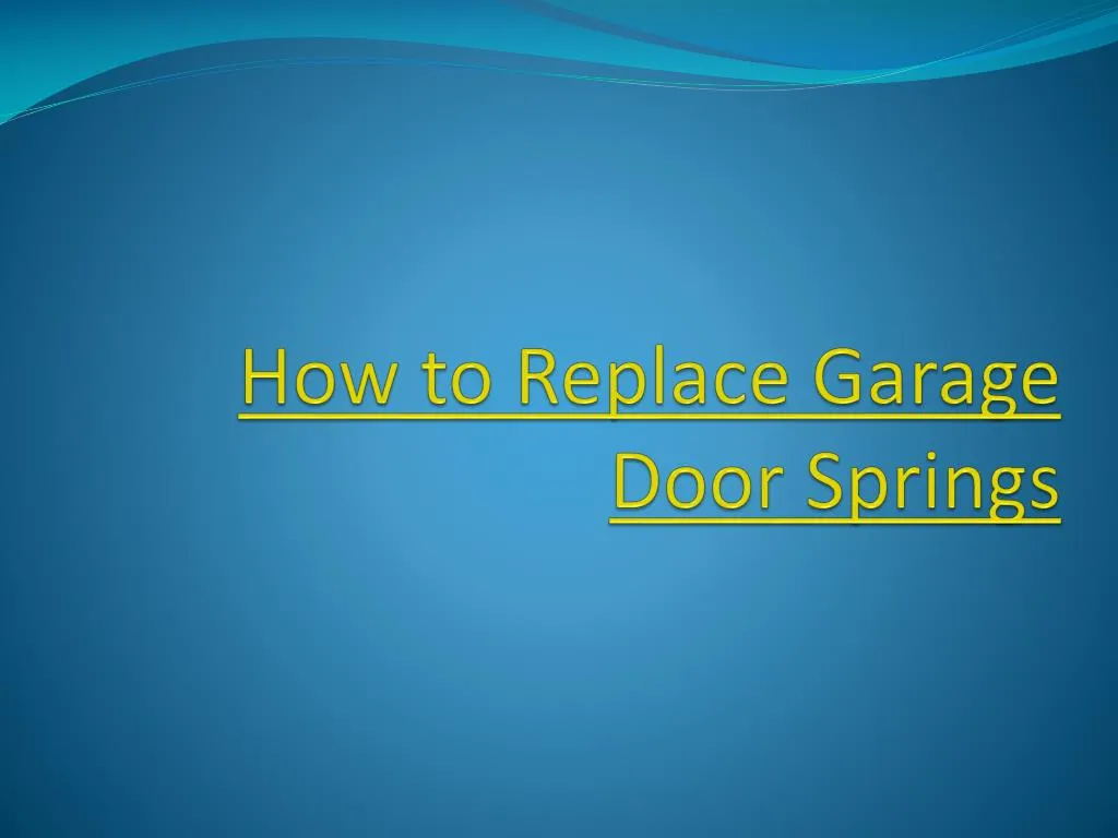 how to replace garage door springs