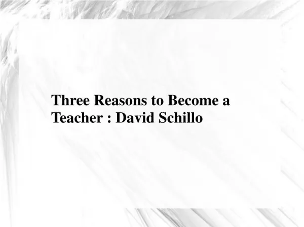 David Schillo: Three Reasons to Become a Teacher