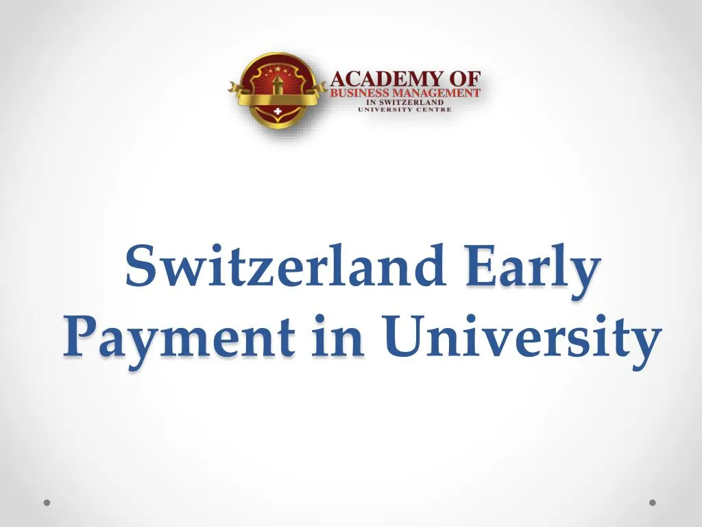 switzerland early p ayment in university