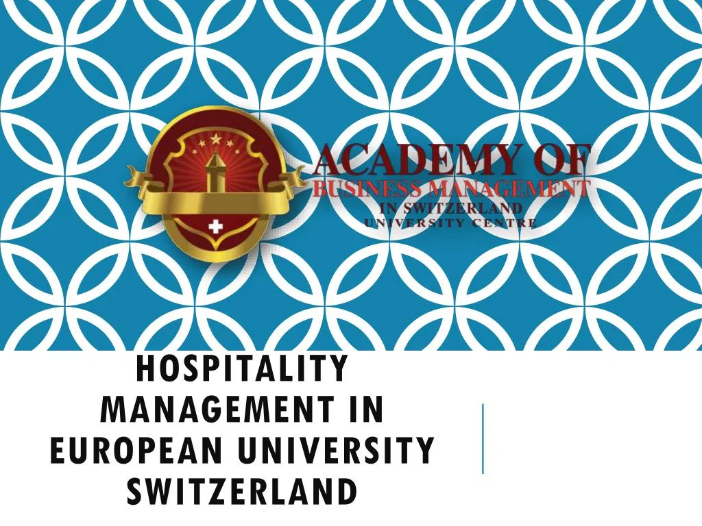 hospitality management in european university switzerland
