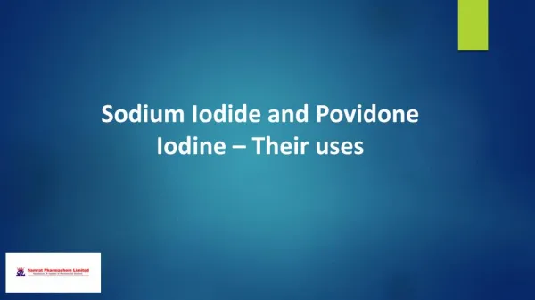 Sodium Iodide and Povidone Iodine – Their uses