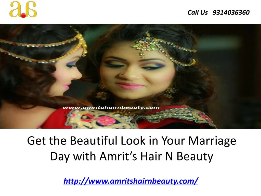 get the beautiful look in your marriage day with amrit s hair n beauty