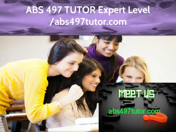 ABS 497 TUTOR Expert Level -abs497tutor.com