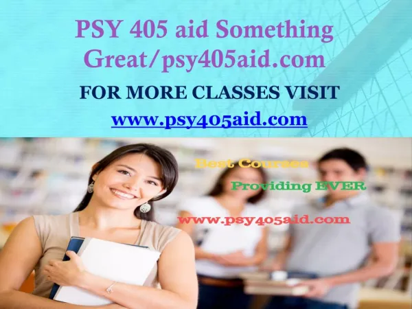 PSY 405 aid Something Great/psy405aid.com