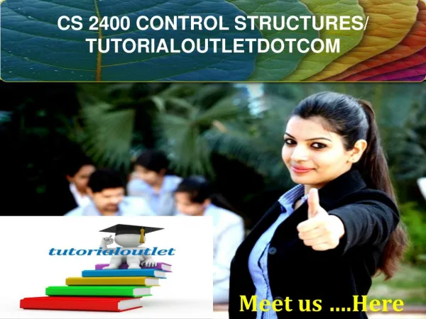 CS 2400 CONTROL STRUCTURES / TUTORIALOUTLETDOTCOM