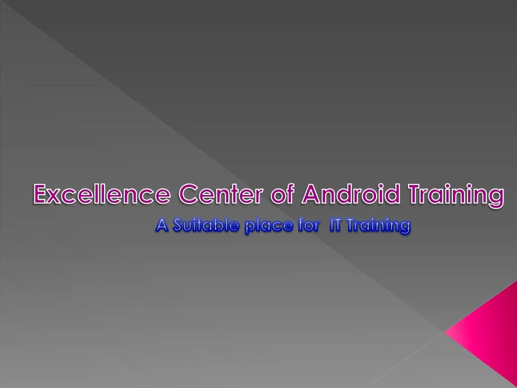 excellence center of android training