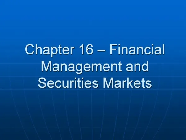 Chapter 16 Financial Management and Securities Markets