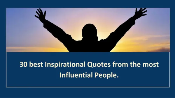 30 best inspirational quotes from the most influential people.