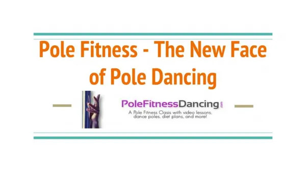 Pole Fitness- The New Face of Pole Dancing