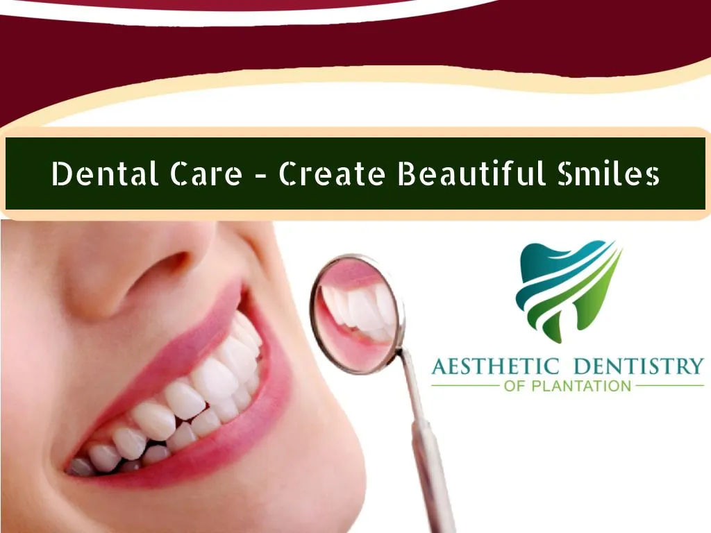 dental care create beautiful smiles