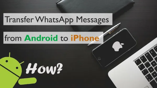 Transfer WhatsApp Messages from Android to iPhone? How?