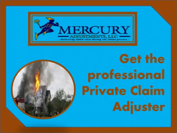 Select experienced Private Claim Adjuster for better public adjusting