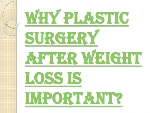 Benefits of Opting Plastic Surgery After Weight Loss