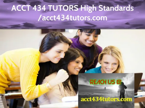 ACCT 434 TUTORS Expert Level - acct434tutors.com