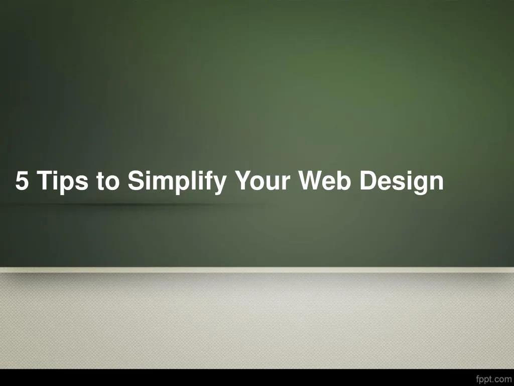 5 tips to simplify your web design