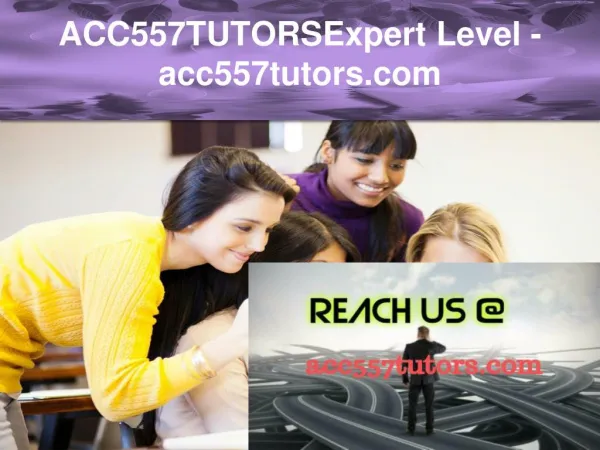 ACC557TUTORS Expert Level –acc557tutors.com