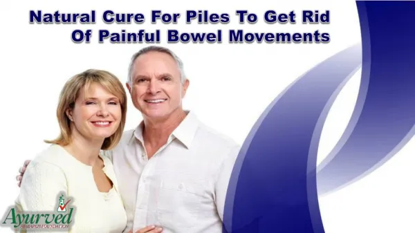 Natural Cure For Piles To Get Rid Of Painful Bowel Movements
