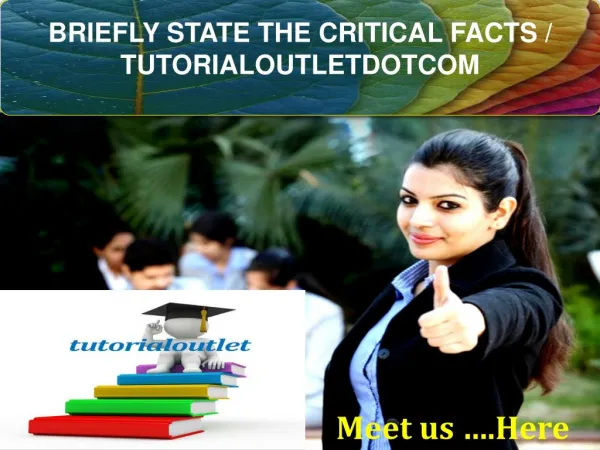 BRIEFLY STATE THE CRITICAL FACTS / TUTORIALOUTLETDOTCOM