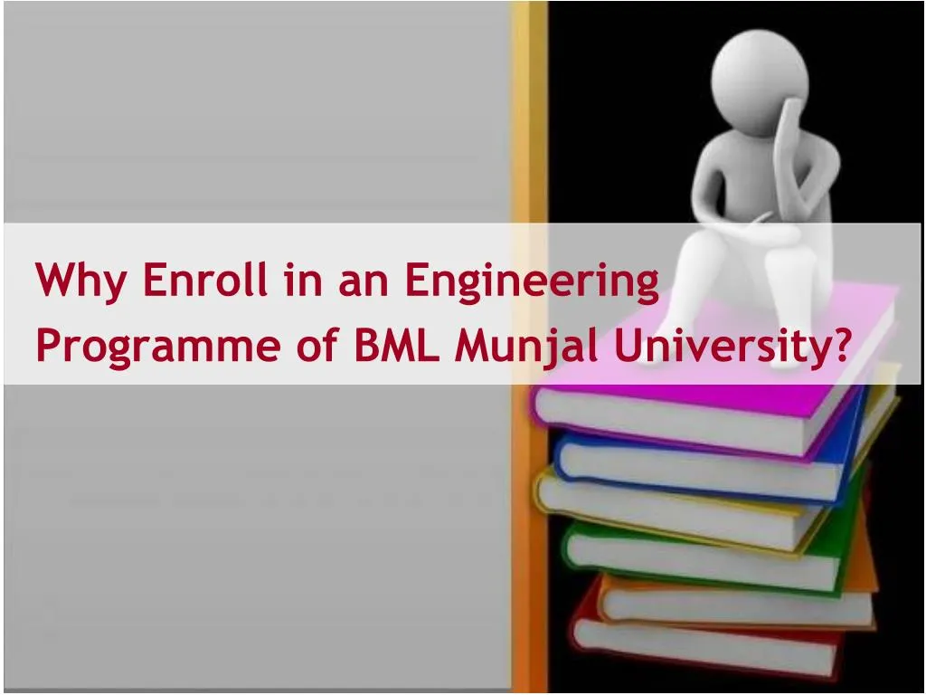 why enroll in an engineering programme of bml munjal university