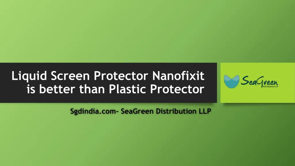 liquid screen protector nanofixit is better than plastic protector