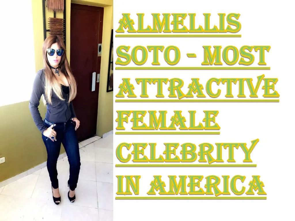 almellis soto most attractive female celebrity in america