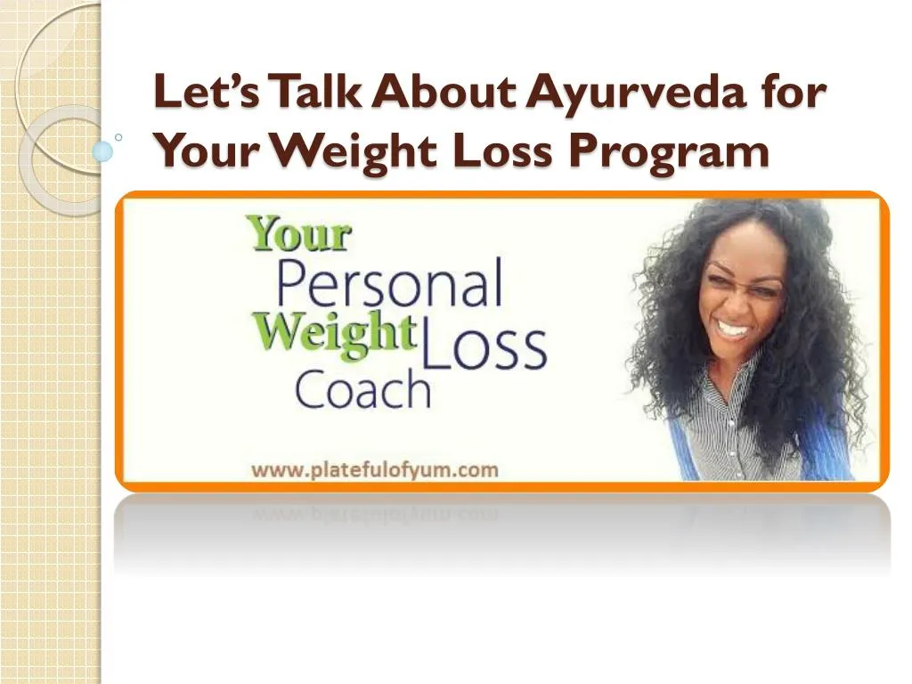 let s talk about ayurveda for your weight loss program
