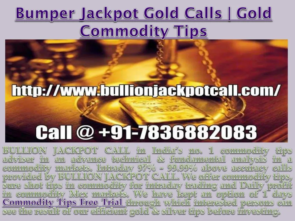 bumper jackpot gold calls gold commodity tips