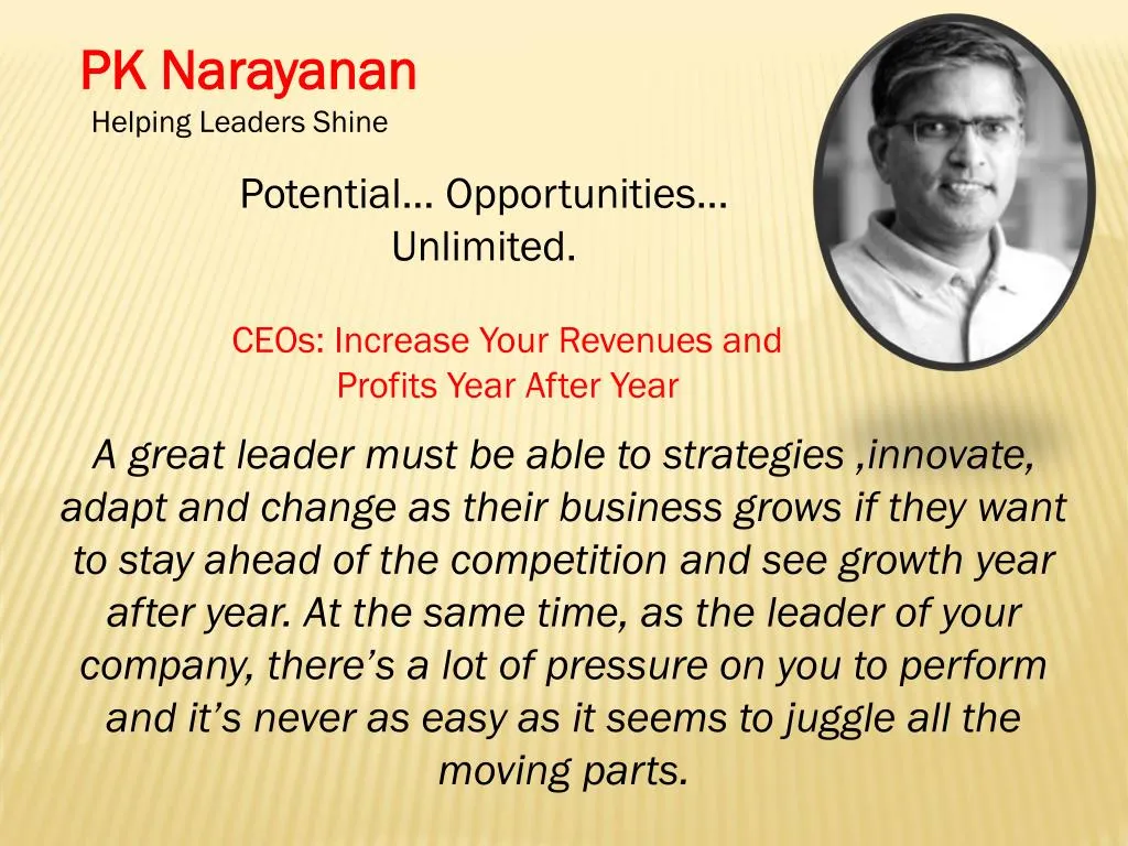 pk narayanan helping leaders shine