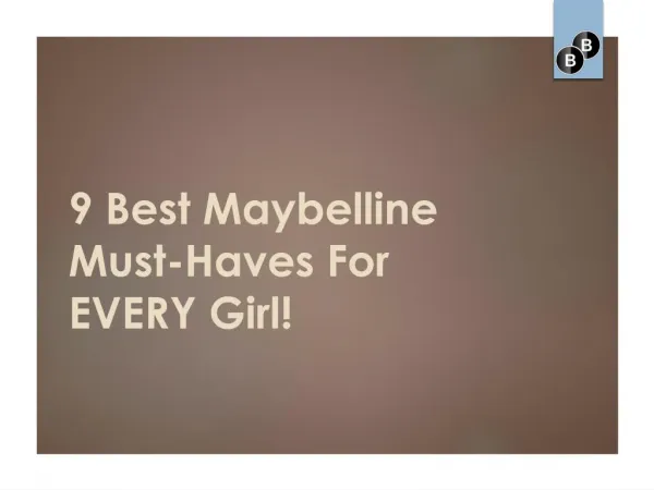 9 best maybelline must haves for every girl!