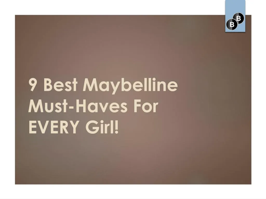 9 best maybelline must haves for every girl