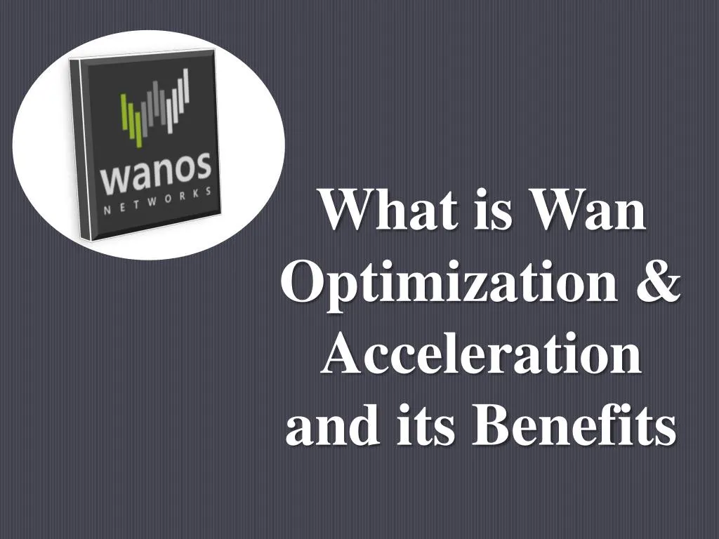 what is wan optimization acceleration