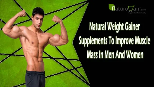 Natural Weight Gainer Supplements To Improve Muscle Mass In Men And Women