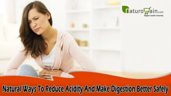 Natural Ways To Reduce Acidity And Make Digestion Better Safely