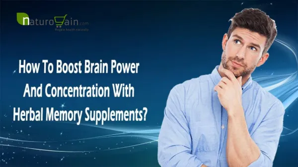 How To Boost Brain Power And Concentration With Herbal Memory Supplements?