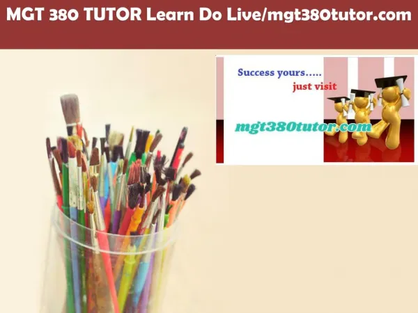 MGT 380 TUTOR Learn Do Live/mgt380tutor.com