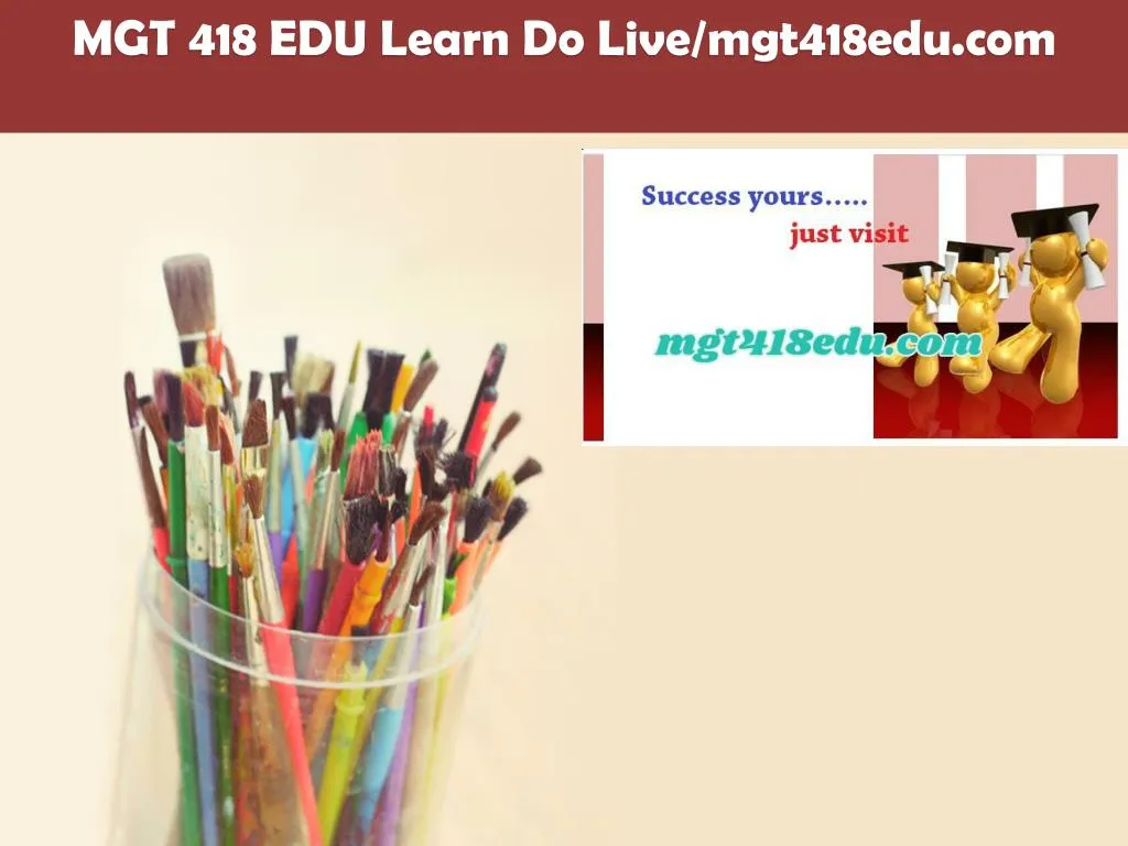 mgt 418 edu learn do live mgt418edu com