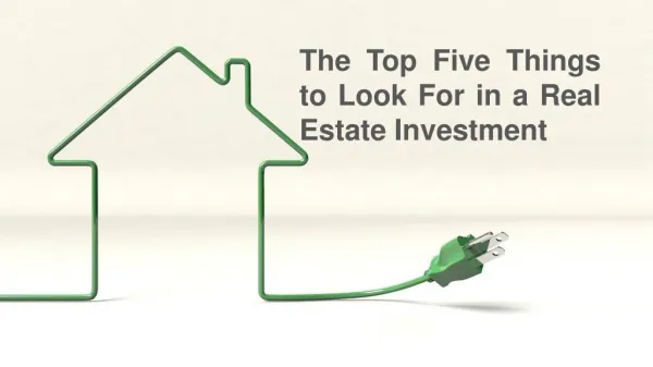 The Top Four Things to Look For in a Real Estate Investment