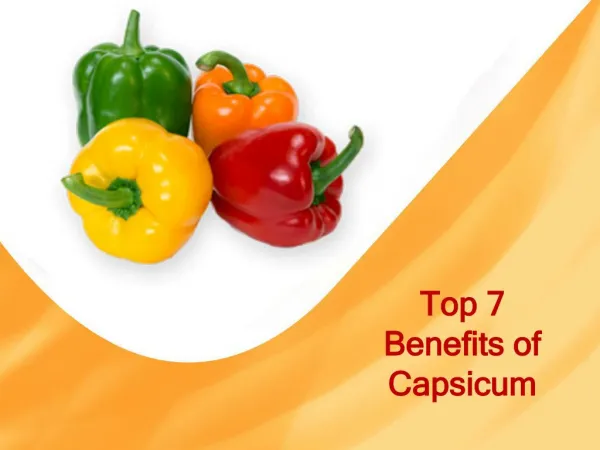 Top 7 Health Benefits of Capsicum