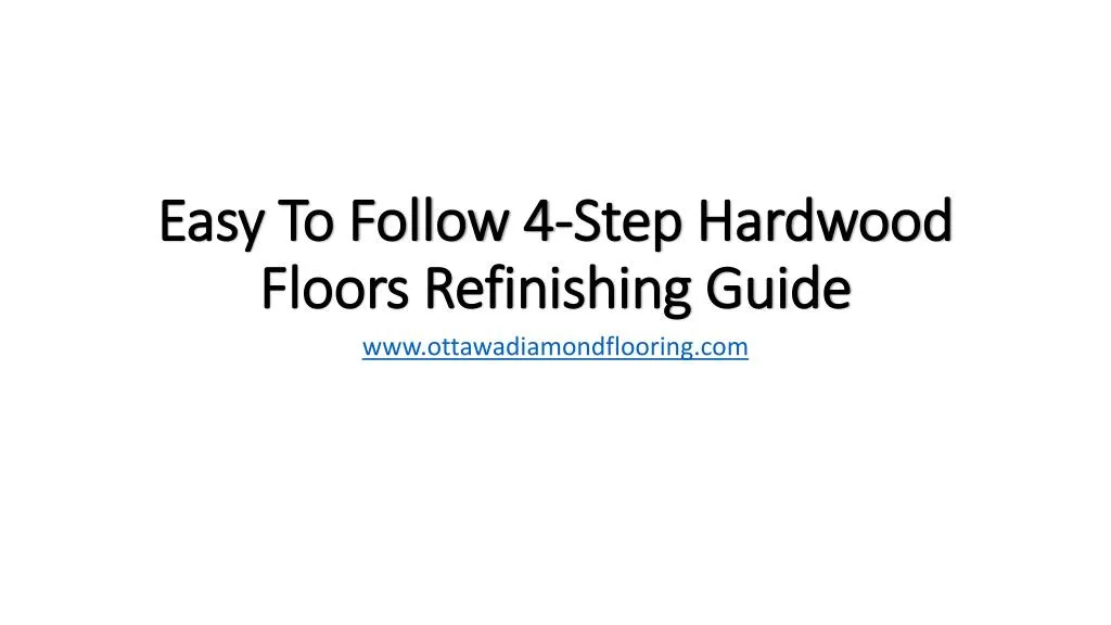 easy to follow 4 step hardwood floors refinishing guide